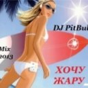 DJ PitBul - Хочу Жару Mix ()