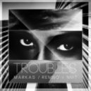 Markas, Rembo, NMT - Troubles