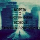 Noisia & Black Sun Empire - Hideous (Exertion Drop Remix)