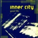 Inner City - Good Life