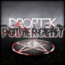 Droptek - Poltergeist ()