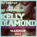 Kelly Diamond vs. Sex Panther - How Am I Supposed To Feel (Dj Gaspar & Dj Drozdoff Mashup)