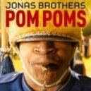 Jonas Brothers - Pom Poms (Funxion Remix)