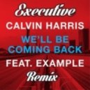 Calvin Harris feat. Example - We'll Be Coming Back