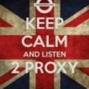PrOxY Dj - Keep Calm & Listen 2 PrOxY ()