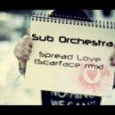 Sub Orchestra - Spread Love