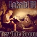 Lokald ID - Terrible Room