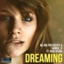 We Are Presidents & Hangm_N ft. Dave Revan - Dreaming ()