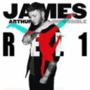 James Arthur - Impossible (Bombs Away & Komes Remix) (REL1 Re-Boot)