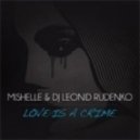 Mishelle & DJ Leonid Rudenko - Love is a Crime (Houndy Remix)