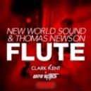 New World Sound & Thomas Newson - Flute (Clark Kent & Dead Robot Remix)