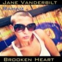 Jane Vanderbilt, Raham - Brooken Heart