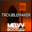 Virtual Riot - Troublemaker (Melvv Bootleg)