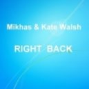 Mikhas ft. Kate Walsh - Right Back (Original mix)
