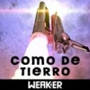 WeakeR - Como de tierro (Original Mix 2013)