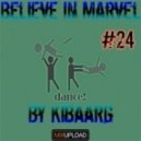 Kibaarg - Believe In Marvel (#24)