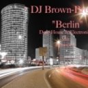 DJ Brown-Brown - Berlin episode#1 (Promo Mix)