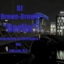 DJ Brown-Brown - Berlin episode#2 (Promo Mix)