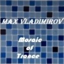 Max Vladimirov - Mosaic of Trance (#10)