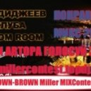 DJ Brown-Brown - Miller MIXContest (поддержи №86 на http://millercontest.topdj.ua)