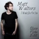 Matt Walters - I Would Die For You