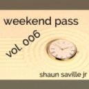 Shaun Saville Jr. - Weekend Pass Vol 006 ()