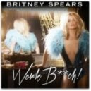Britney Spears - Work Bitch