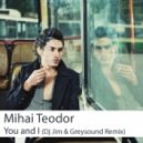Mihai Teodor - You and I (DJ Jim & Greysound Remix) (DJ Jim & Greysound Remix)