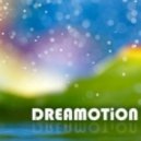 Dreamotion - I'm Walking On