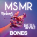 MS MR - Bones (Ianborg x PRFFTT & Svyable Remix) (Ianborg x PRFFTT & Svyable Remix)
