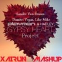 Playmen & Hadley vs. Sander Van Doorn, Dimitri Vegas, Like Mike - Project \'\'Gypsy Heart\'\' (Xairun Mashup)