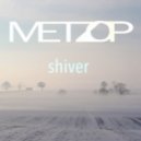 Metzop - Shiver