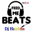 Dj Hairless - Feed Me Beat\'s vol 10 ()
