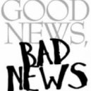 Baguk Perez - Good News, Bad News