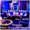 DJ Micky Mike - Best Club and Dance Remixes Fall 2013 ()