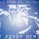 Flo-Rida ft. Pitbull - I Can\'t Believe It (DJ FERAY Remix)