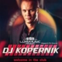 Dj Kopernik - Welcome in the Club
