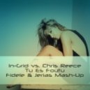 In-Grid vs. Chris Reece - Tu Es Foutu (Fidele & Jerias Mashup) (Fidele & Jerias Mash-Up)