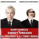 Eurythmics - Sweet Dreams (DJ Krupnov & DJ Timmy Remix) (DJ Krupnov & DJ Timmy Remix)