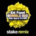 Kid Panel feat. Sporty-O & BBK - Bumble Bee (Stake Remix)