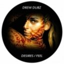 Drew Dubz - Desires