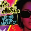 Ida Corr vs. Fedde Le Grand & Tonite Only - Let Me Think About It Touch (Sunny Mashup)
