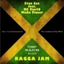 Evan Sax feat. MC Van40 & Mish - Ragga Jam (Tonny Milton mashup