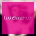 LushStarzz - Hush