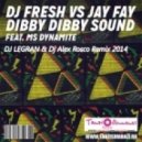 Dj Fresh vs. Jay Fay feat. MC Dynamite - Dibby Dibby Sound (Dj Legran & Dj Alex Rosco Remix) (Dj Legran & Dj Alex Rosco Remix)