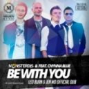 Monster DJ's feat. Chynna Blue - Be With You
