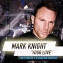 Mark Knight - Your Love