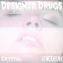 Designer Drugs - Crystal