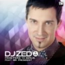 DJ Zed Feat. Mr. President - From Paris To Berlin (Extended Mix)