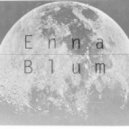 Enna Blum & Fritz Unruh - My Moon My Man